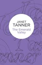 Couverture du livre « The Emerald Valley » de Tanner Janet aux éditions Pan Macmillan