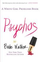 Couverture du livre « Psychos: A White Girl Problems Book » de Walker Babe aux éditions Gallery Books