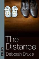 Couverture du livre « The Distance (NHB Modern Plays) » de Bruce Deborah aux éditions Hern Nick Digital