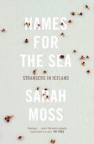 Couverture du livre « NAMES FOR THE SEA » de Sarah Moss aux éditions Granta Books