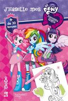 Couverture du livre « J'habille my little pony equestria ; la mode » de  aux éditions Hachette