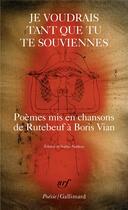 Couverture du livre « Je voudrais tant que tu te souviennes ; poèmes mis en chansons, de Rutebeuf à Boris Vian » de  aux éditions Gallimard