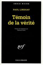 Couverture du livre « Témoin de la vérité » de Paul Lindsay aux éditions Gallimard