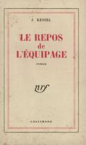 Couverture du livre « Le repos de l'équipage » de Joseph Kessel aux éditions Gallimard