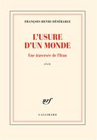 Couverture du livre « L'usure d'un monde : Une traversée de l'Iran » de François-Henri Désérable aux éditions Gallimard