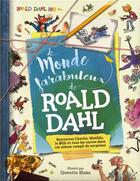 Couverture du livre « Le monde farabuleux de Roald Dahl » de Quentin Blake et Stella Caldwell aux éditions Gallimard-jeunesse