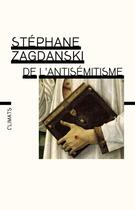 Couverture du livre « De l'antisémitisme » de Stephane Zagdanski aux éditions Climats