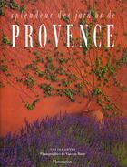 Couverture du livre « Splendeur des jardins de provence » de Louisa Jones aux éditions Flammarion