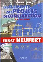 Couverture du livre « Les Elements De Projets De Construction » de Ernst Neufert aux éditions Dunod