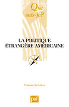 Couverture du livre « Politique etrangere americaine (la) » de Maxime Lefebvre aux éditions Que Sais-je ?