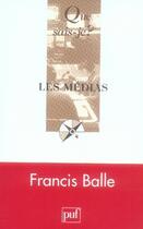 Couverture du livre « Les médias » de Francis Balle aux éditions Que Sais-je ?