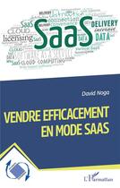 Couverture du livre « Vendre efficacement en mode SaaS » de David Noga aux éditions L'harmattan