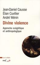 Couverture du livre « Divine violence ; approche exégétique et anthropologique » de  aux éditions Cerf