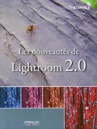 Couverture du livre « Les nouveautés de Lightroom 2.0 » de Gilles Theophile aux éditions Eyrolles