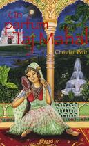 Couverture du livre « Un parfum de Taj Mahal » de Christian Petit aux éditions Fayard