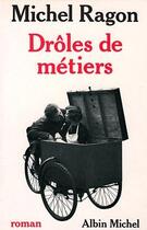 Couverture du livre « Drôles de métiers » de Michel Ragon aux éditions Albin Michel