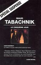 Couverture du livre « Le cinquieme jour » de Maud Tabachnik aux éditions Albin Michel