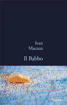 Couverture du livre « Il Babbo » de Ivan Macaux aux éditions Stock