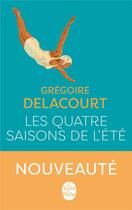 Couverture du livre « Les quatre saisons de l'été » de Gregoire Delacourt aux éditions Le Livre De Poche