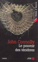 Couverture du livre « Le pouvoir des tenebres » de John Connolly aux éditions Presses De La Cite