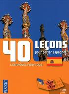 Couverture du livre « 40 leçons pour parler l'espagnol » de Chapron/Gerboin aux éditions Langues Pour Tous