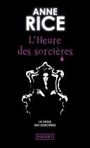 Couverture du livre « La saga des sorcières Tome 2 : l'heure des sorcières » de Anne Rice aux éditions Pocket