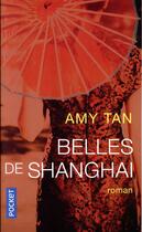 Couverture du livre « Belles de Shanghaï » de Amy Tan aux éditions Pocket