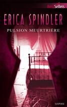 Couverture du livre « Pulsion meurtrière » de Erica Spindler aux éditions Harlequin