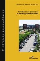 Couverture du livre « Territoires du commerce et développement durable » de Philippe Dugot et Michael Pouzenc aux éditions L'harmattan
