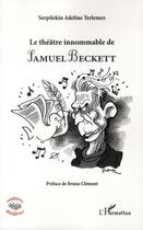 Couverture du livre « Théâtre innommable de Samuel Beckett » de Serpilekin Adeline Terlemez aux éditions L'harmattan