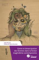 Couverture du livre « Genre et émancipation des femmes dans la fiction maghrébine contemporaine » de Imèn Moussa aux éditions Le Manuscrit