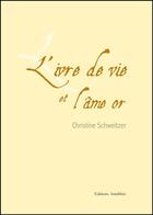 Couverture du livre « L'ivre de vie et l'âme or » de Christine Schweitzer aux éditions Amalthee