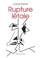 Couverture du livre « Rupture létale » de Claude Gilardit aux éditions Amalthee