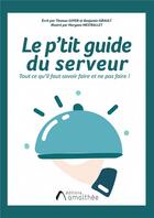 Couverture du livre « Le p'tit guide du serveur » de Thomas Goyer et Benjamin Girault aux éditions Amalthee