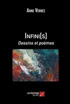 Couverture du livre « Infini[s], dessins et poèmes » de Anne Vernes aux éditions Editions Du Net