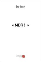 Couverture du livre « Mdr ! » de Eric Guillot aux éditions Editions Du Net
