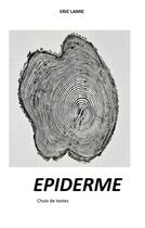 Couverture du livre « Epiderme » de Eric Lamie aux éditions Books On Demand