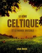 Couverture du livre « Le génie celtique et le monde invisible » de Léon Denis aux éditions Books On Demand