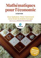 Couverture du livre « Mathématiques pour l'économie (6e édition) » de Knut Sydsaeter et Peter Hammond et Arne StrOM et Andres Carvajal aux éditions Pearson