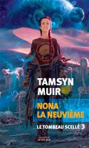 Couverture du livre « Le tombeau scellé Tome 3 : Nona la neuvième » de Tamsyn Muir aux éditions Editions Actes Sud