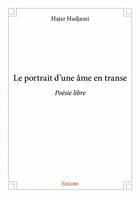 Couverture du livre « Le portrait d'une âme en transe » de Hajar Hadjami aux éditions Edilivre