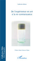 Couverture du livre « De l'expérience en art à la re-connaissance » de Catherine Rebois aux éditions Editions L'harmattan