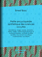 Couverture du livre « Petite encyclopédie synthétique des sciences occultes » de Ernest Bosc De Veze aux éditions Epagine