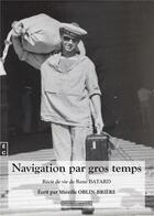 Couverture du livre « Navigation par gros temps ; récit de vie de René Batard » de Mireille Oblin-Briere aux éditions Complicites