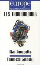 Couverture du livre « Les troubadours ; Max Rouquette, Tommaso Landolfi » de  aux éditions Revue Europe