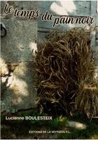 Couverture du livre « Le temps du pain noir » de Lucienne Boulesteix aux éditions La Veytizou