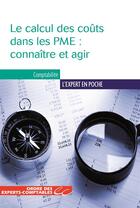 Couverture du livre « Calculer les coûts dans la PME : pourquoi et comment ? » de Stephanie Chatelain-Ponroy et Alain Burlaud aux éditions Oec