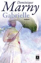 Couverture du livre « Les fous de lumières t.2 ; Gabrielle » de Dominique Marny aux éditions Archipoche