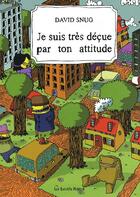 Couverture du livre « Je suis très déçue par ton attitude » de David Snug aux éditions Les Enfants Rouges