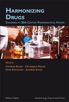Couverture du livre « Harmonizing drugs » de Christian Bonah aux éditions Glyphe